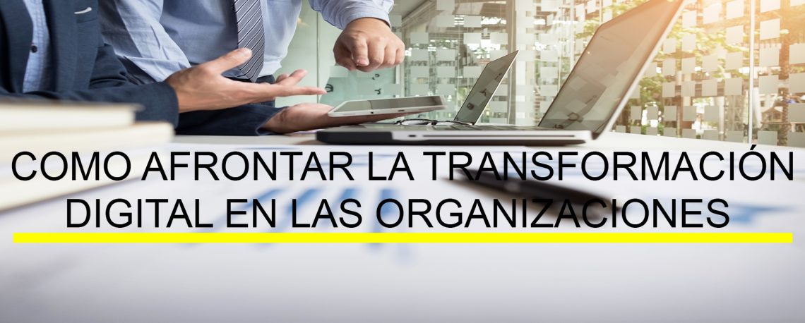 Curso Cómo afrontar la transformación digital en las organizaciones ...